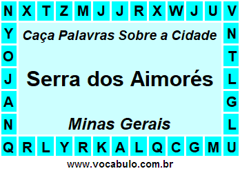 Caça Palavras Sobre a Cidade Serra dos Aimorés do Estado Minas Gerais