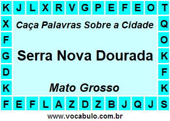 Caça Palavras Sobre a Cidade Serra Nova Dourada do Estado Mato Grosso