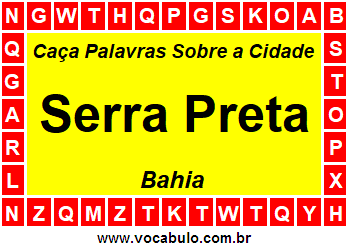 Caça Palavras Sobre a Cidade Serra Preta do Estado Bahia