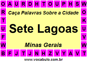 Caça Palavras Sobre a Cidade Sete Lagoas do Estado Minas Gerais