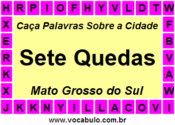 Caça Palavras Sobre a Cidade Sete Quedas do Estado Mato Grosso do Sul