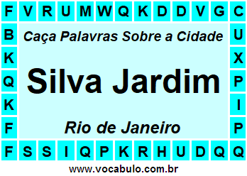 Caça Palavras Sobre a Cidade Fluminense Silva Jardim