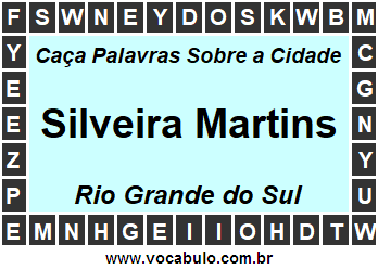 Caça Palavras Sobre a Cidade Silveira Martins do Estado Rio Grande do Sul