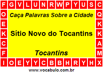 Caça Palavras Sobre a Cidade Tocantinense Sítio Novo do Tocantins