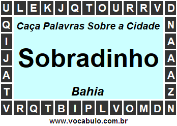 Caça Palavras Sobre a Cidade Sobradinho do Estado Bahia