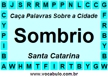 Caça Palavras Sobre a Cidade Sombrio do Estado Santa Catarina