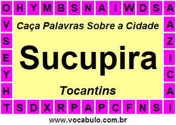 Caça Palavras Sobre a Cidade Sucupira do Estado Tocantins