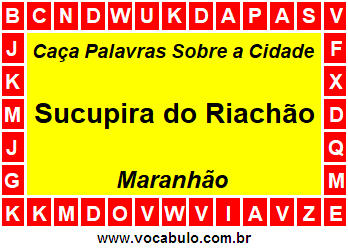 Caça Palavras Sobre a Cidade Sucupira do Riachão do Estado Maranhão