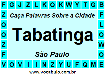 Caça Palavras Sobre a Cidade Tabatinga do Estado São Paulo
