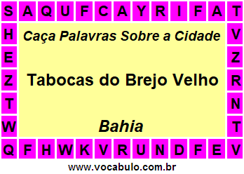 Caça Palavras Sobre a Cidade Tabocas do Brejo Velho do Estado Bahia