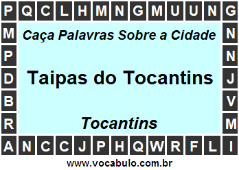 Caça Palavras Sobre a Cidade Taipas do Tocantins do Estado Tocantins