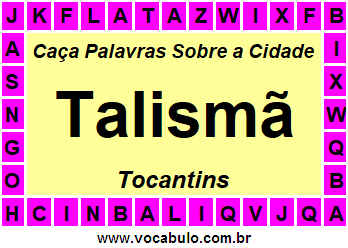 Caça Palavras Sobre a Cidade Talismã do Estado Tocantins