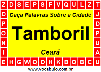 Caça Palavras Sobre a Cidade Tamboril do Estado Ceará