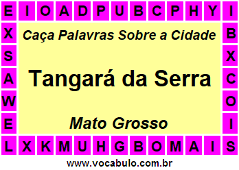 Caça Palavras Sobre a Cidade Tangará da Serra do Estado Mato Grosso