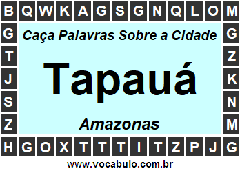 Caça Palavras Sobre a Cidade Amazonense Tapauá