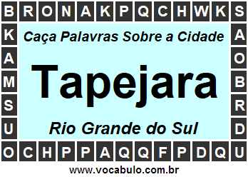 Caça Palavras Sobre a Cidade Gaúcha Tapejara