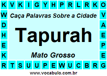 Caça Palavras Sobre a Cidade Tapurah do Estado Mato Grosso