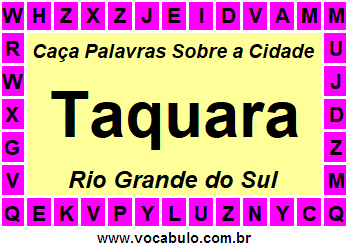 Caça Palavras Sobre a Cidade Taquara do Estado Rio Grande do Sul