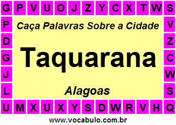 Caça Palavras Sobre a Cidade Taquarana do Estado Alagoas