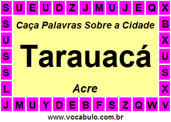 Caça Palavras Sobre a Cidade Acreana Tarauacá