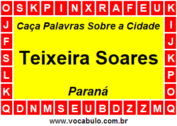 Caça Palavras Sobre a Cidade Paranaense Teixeira Soares