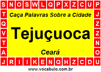 Caça Palavras Sobre a Cidade Cearense Tejuçuoca