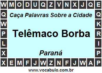 Caça Palavras Sobre a Cidade Paranaense Telêmaco Borba