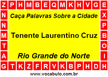 Caça Palavras Sobre a Cidade Norte Rio Grandense Tenente Laurentino Cruz