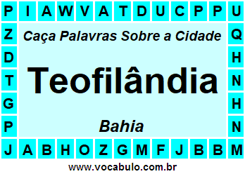 Caça Palavras Sobre a Cidade Baiana Teofilândia