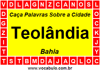 Caça Palavras Sobre a Cidade Baiana Teolândia