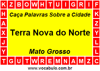 Caça Palavras Sobre a Cidade Mato-Grossense Terra Nova do Norte