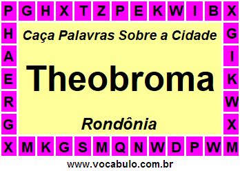 Caça Palavras Sobre a Cidade Theobroma do Estado Rondônia