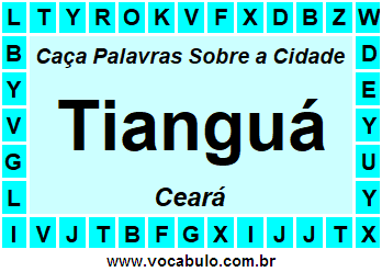 Caça Palavras Sobre a Cidade Tianguá do Estado Ceará