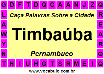 Caça Palavras Sobre a Cidade Timbaúba do Estado Pernambuco