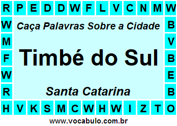 Caça Palavras Sobre a Cidade Timbé do Sul do Estado Santa Catarina