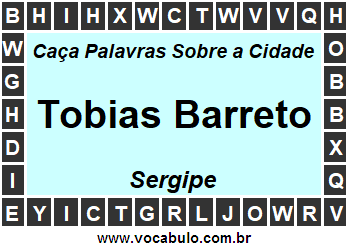 Caça Palavras Sobre a Cidade Sergipana Tobias Barreto