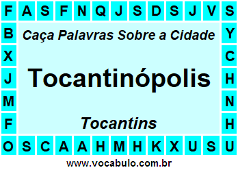 Caça Palavras Sobre a Cidade Tocantinópolis do Estado Tocantins