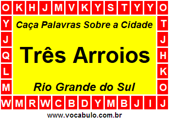 Caça Palavras Sobre a Cidade Gaúcha Três Arroios