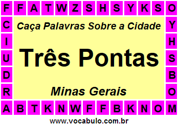 Caça Palavras Sobre a Cidade Mineira Três Pontas