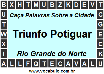 Caça Palavras Sobre a Cidade Triunfo Potiguar do Estado Rio Grande do Norte