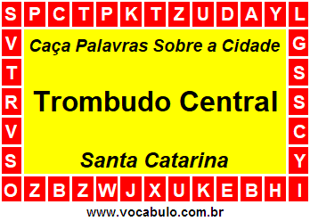 Caça Palavras Sobre a Cidade Trombudo Central do Estado Santa Catarina