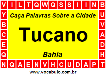 Caça Palavras Sobre a Cidade Tucano do Estado Bahia