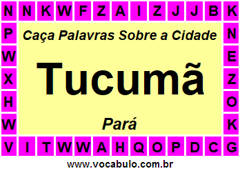 Caça Palavras Sobre a Cidade Tucumã do Estado Pará