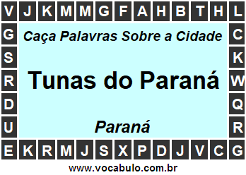 Caça Palavras Sobre a Cidade Tunas do Paraná do Estado Paraná