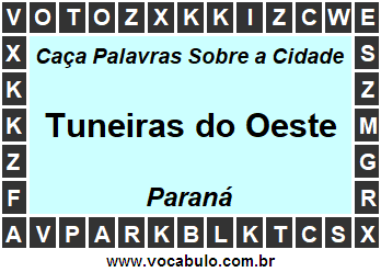 Caça Palavras Sobre a Cidade Tuneiras do Oeste do Estado Paraná