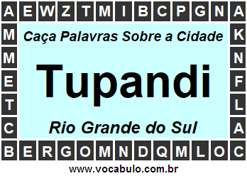 Caça Palavras Sobre a Cidade Tupandi do Estado Rio Grande do Sul