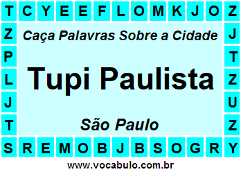 Caça Palavras Sobre a Cidade Paulista Tupi Paulista