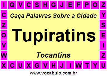 Caça Palavras Sobre a Cidade Tupiratins do Estado Tocantins