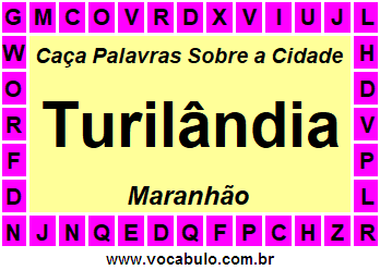 Caça Palavras Sobre a Cidade Maranhense Turilândia