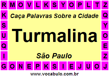 Caça Palavras Sobre a Cidade Turmalina do Estado São Paulo